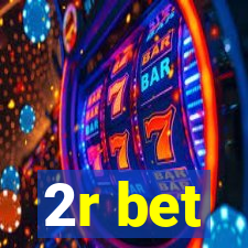 2r bet